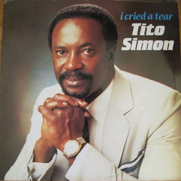 Tito Simon : I Cried A Tear (LP, Album)