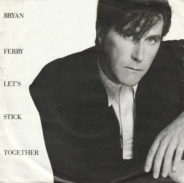 Bryan Ferry : Let's Stick Together (Westside '88 Remix) (7", Single)