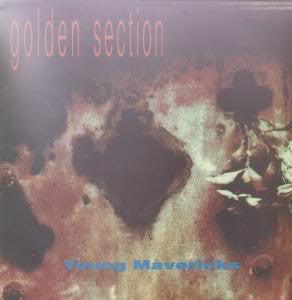 Golden Section (2) : Young Mavericks (12")