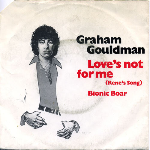 Graham Gouldman : Love's Not For Me (Rene's Song) (7", Single)