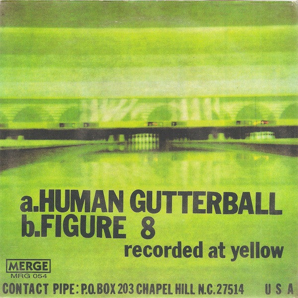 Pipe (2) : Human Gutterball (7")