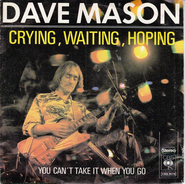 Dave Mason : Crying, Waiting, Hoping (7", Single)