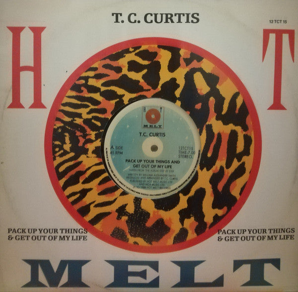 T.C. Curtis : Pack Up Your Things And Get Out Of My Life (12")