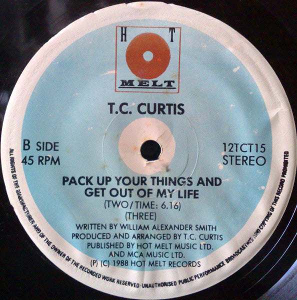 T.C. Curtis : Pack Up Your Things And Get Out Of My Life (12")