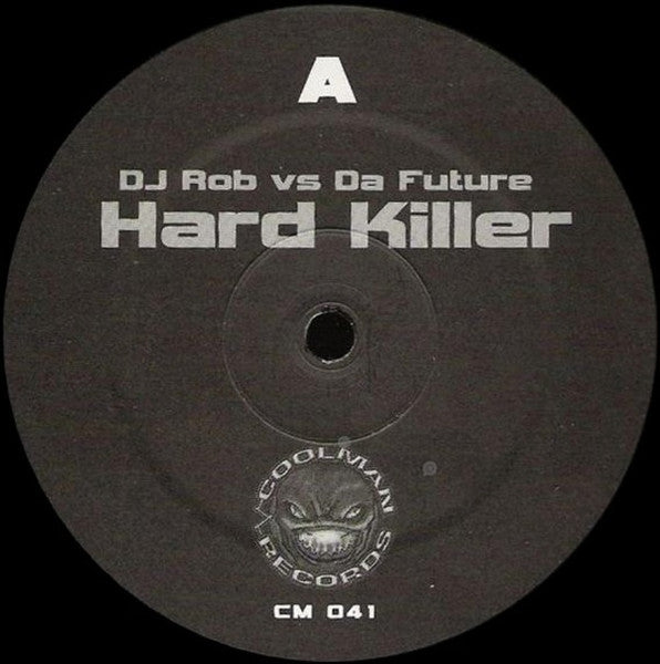 DJ Rob vs. Da Future : Hard Killer (12")