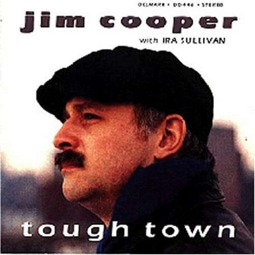 Jim Cooper (2) / Ira Sullivan : Tough Town (CD, Album)