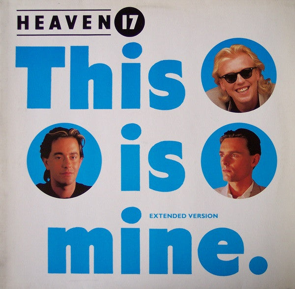Heaven 17 : This Is Mine (Extended Version) (12")