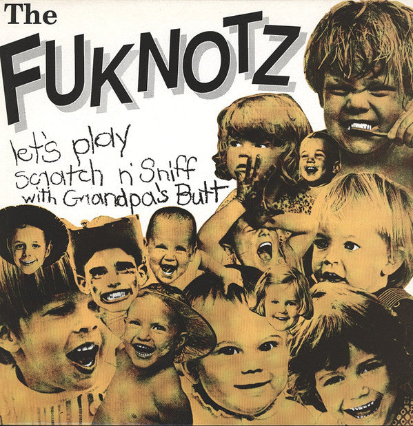 The Fuknotz : Let's Play Scratch N' Sniff With Grandpa's Butt (LP, Album)