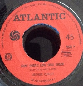 Arthur Conley : Aunt Dora's Love Soul Shack / Is That You Love (7")