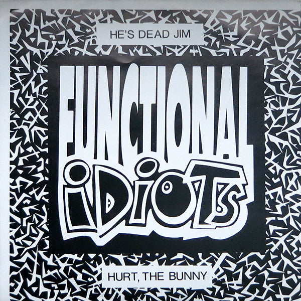 Functional Idiots : He's Dead Jim / Hurt The Bunny (7", Pur)