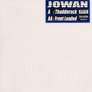 Jowan : Thadderack / Front Loaded (12")