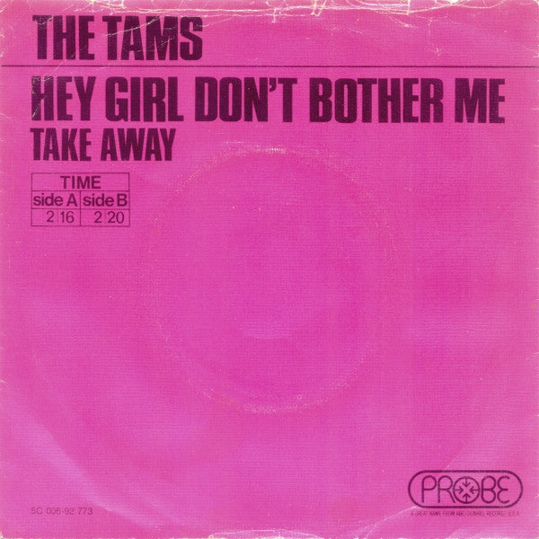 The Tams : Hey Girl Don't Bother Me (7", Pur)