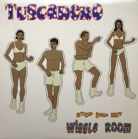 Tuscadero : Step Into My Wiggle Room (LP)