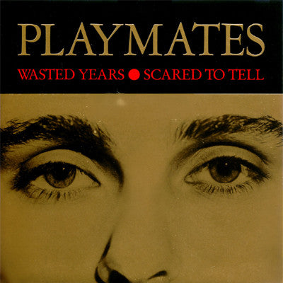 Playmates (4) : Wasted Years / Scared To Tell (7", Single)