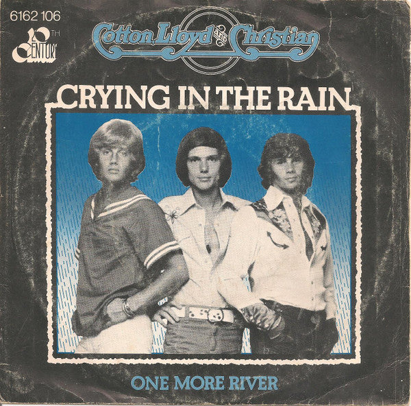 Cotton, Lloyd & Christian : Crying In The Rain (7", Single)