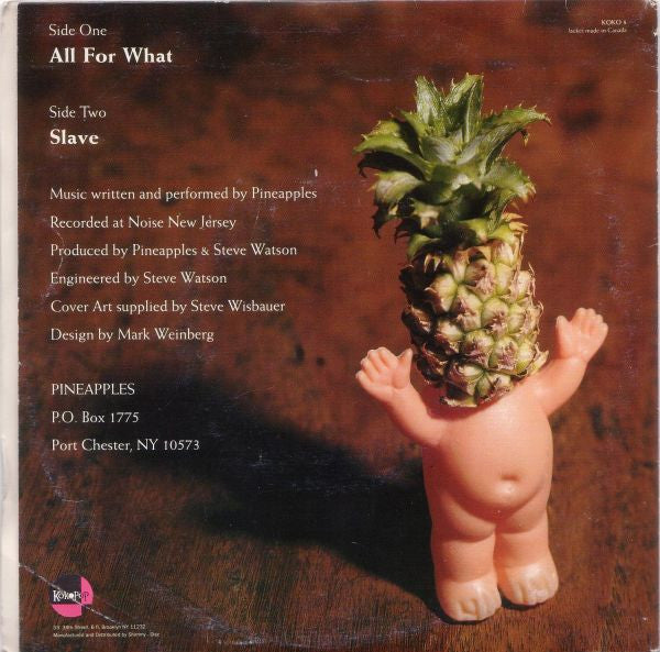 Pineapples (2) : All For What (7", Single, Whi)