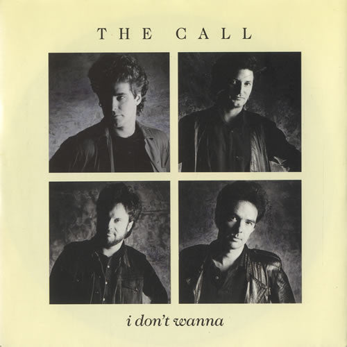 The Call : I Don't Wanna (7", Single)