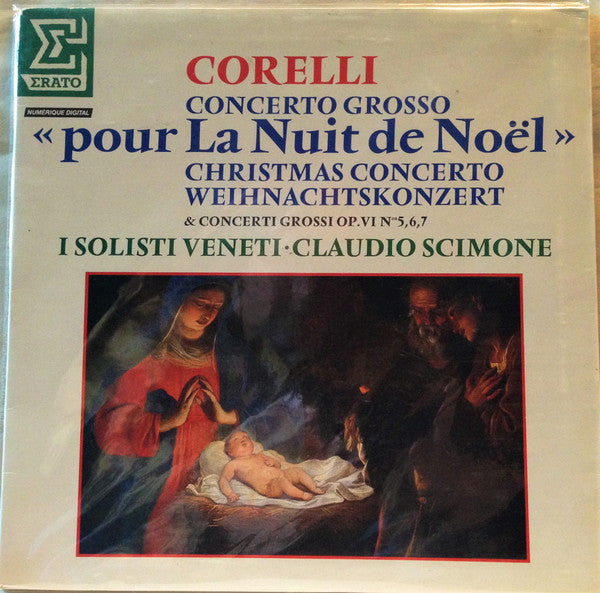 Arcangelo Corelli — I Solisti Veneti · Claudio Scimone : Concerto Grosso «Pour La Nuit De Noël» & Concerti Grossi Op. VI  №ˢ5,6,7 (LP)