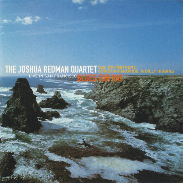 Joshua Redman Quartet Feat. Pat Metheny, Christian McBride & Billy Higgins : Blues For Pat (Live In San Francisco) (CD, Album)
