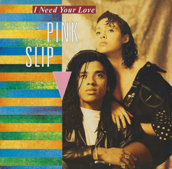 Pink Slip : I Need Your Love (12")