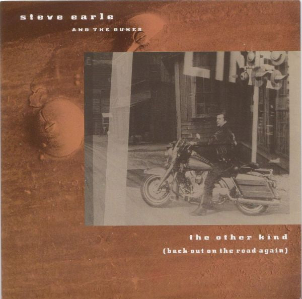 Steve Earle And The Dukes* : The Other Kind (Back Out On The Road Again) (7", Single)