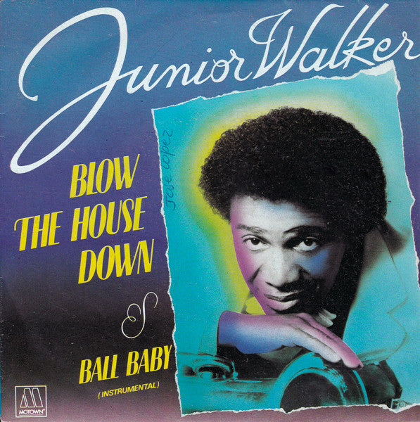 Junior Walker : Blow The House Down (7")