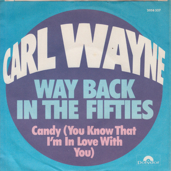 Carl Wayne : Way Back In The Fifties (7", Single)