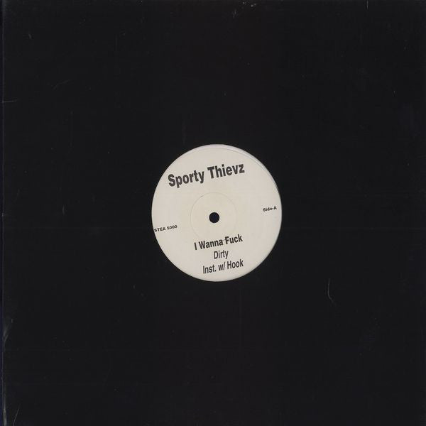 Sporty Thievz : I Wanna Fuck (12")