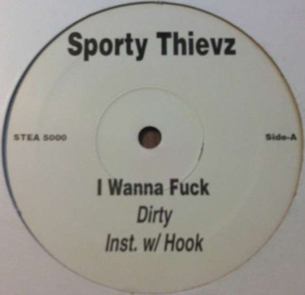 Sporty Thievz : I Wanna Fuck (12")
