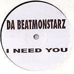Da Beatmonstarz : I Need You (12")