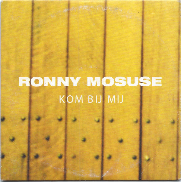 Ronny Mosuse : Kom Bij Mij (CD, Single)