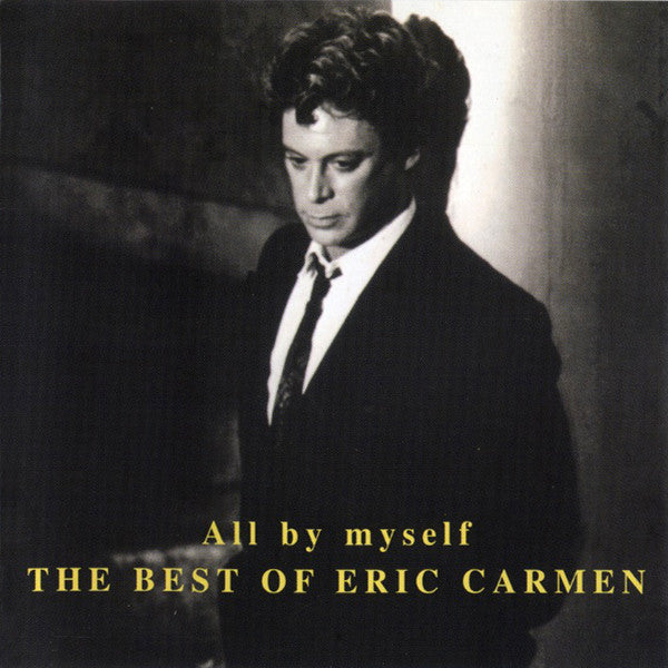 Eric Carmen : All By Myself: The Best Of Eric Carmen (CD, Comp)