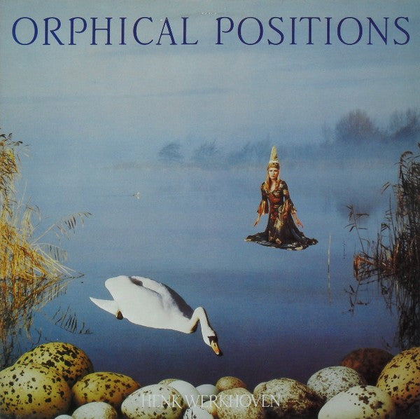 Henk Werkhoven : Orphical Positions (LP)
