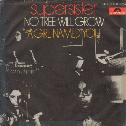 Supersister (2) : No Tree Will Grow / A Girl Named You (7", Single)