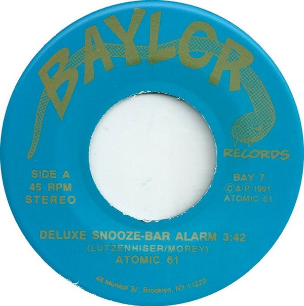 Atomic 61 : Deluxe Snooze-Bar Alarm / No Fault Insurance (7", Ltd, Blu)