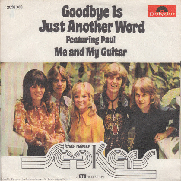 The New Seekers : Goodbye Is Just Another Word (7", Single)