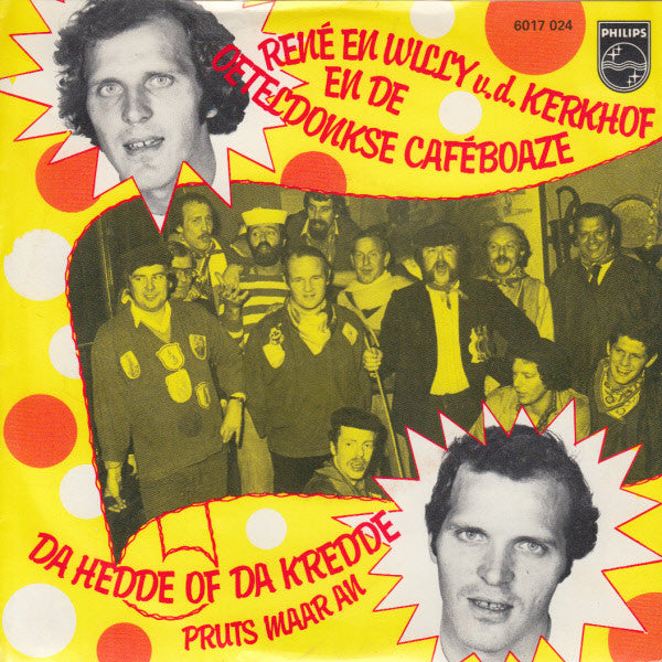 René & Willy v.d. Kerkhof en de Oeteldonkse Caféboaze : Da Hedde Of Da Kredde (7", Single)