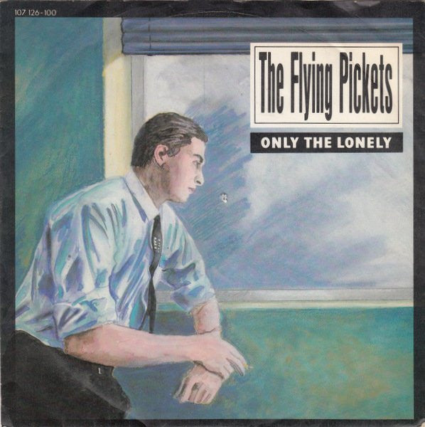 The Flying Pickets : Only The Lonely (7", Single)