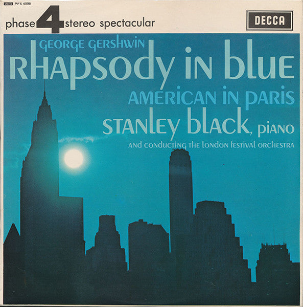 George Gershwin – Stanley Black Piano And Conducting The  London Festival Orchestra : Rhapsody In Blue / American In Paris (LP)
