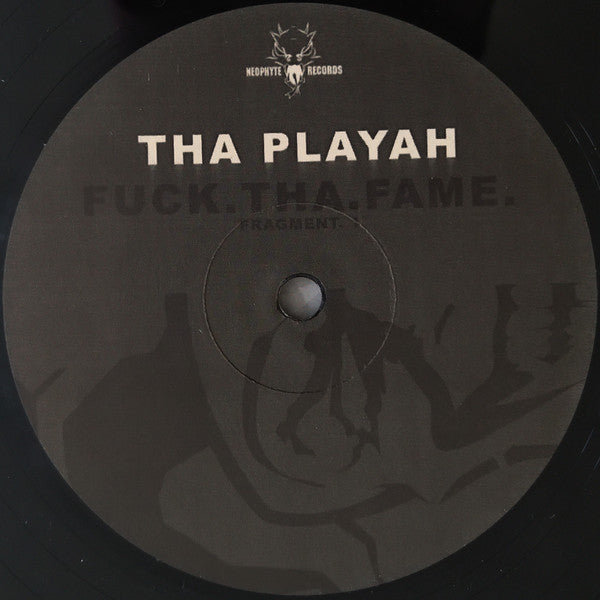 Tha Playah : Fuck.Tha.Fame. (Fragment 1) (12")