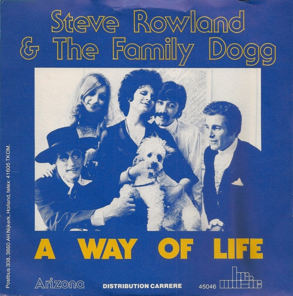 Steve Rowland & The Family Dogg* : A Way Of Life (7")