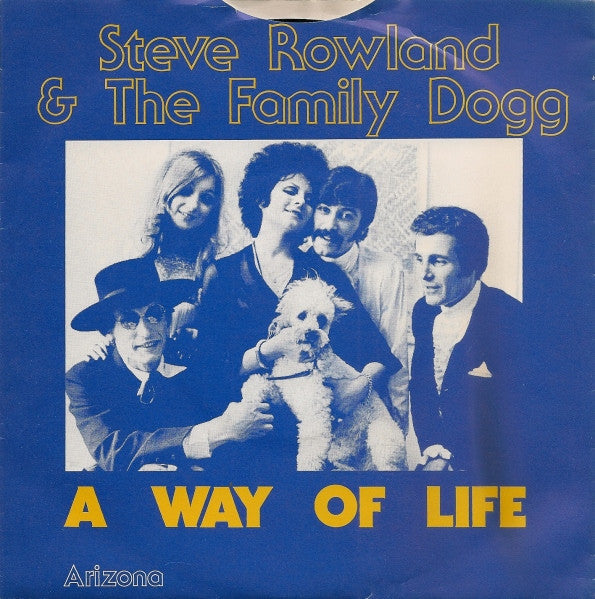 Steve Rowland & The Family Dogg* : A Way Of Life (7")