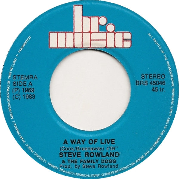 Steve Rowland & The Family Dogg* : A Way Of Life (7")