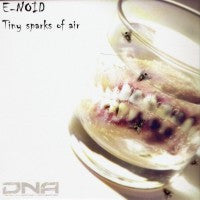 E-Noid : Tiny Sparks Of Air (12")