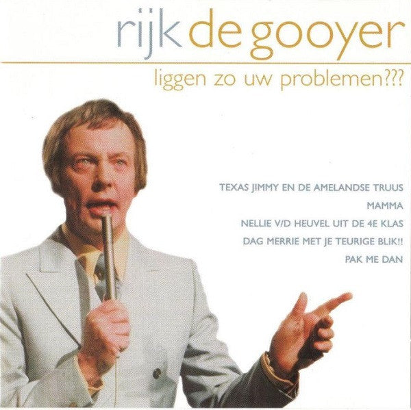 Rijk De Gooyer : Liggen Zo Uw Problemen??? (CD, Comp)