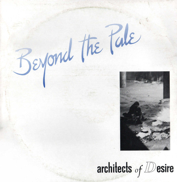 Architects Of Desire : Beyond The Pale (LP, Album)