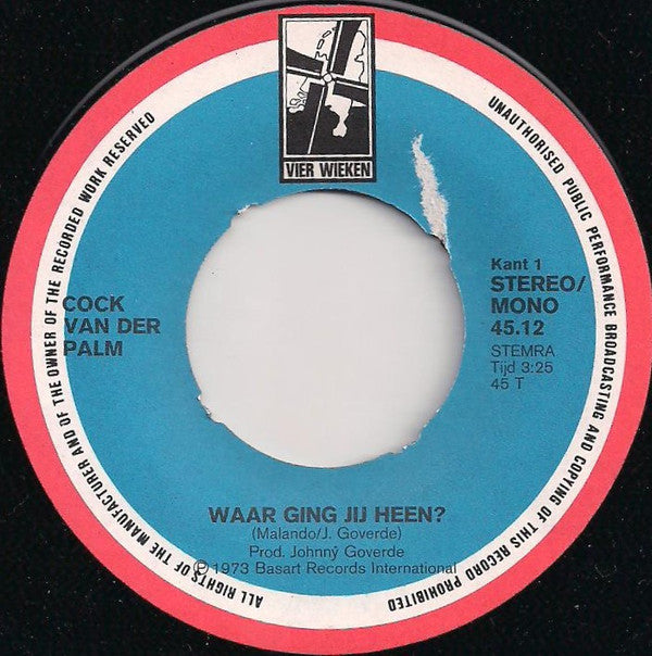 Cock Van Der Palm : Waar Ging Jij Heen? (7", Single)
