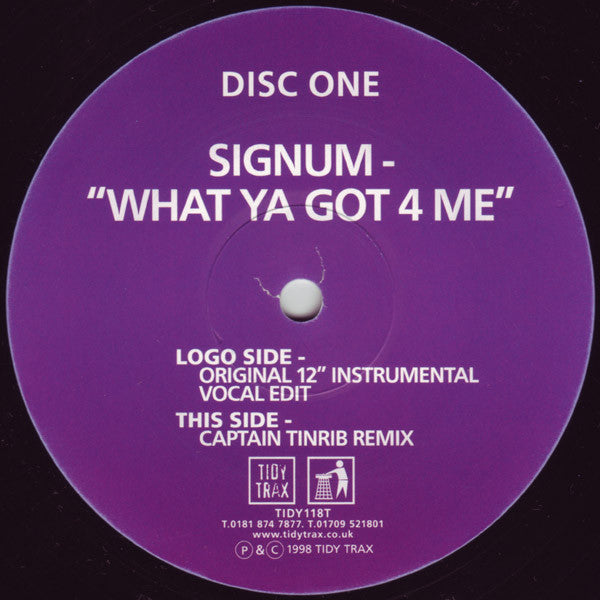 Signum : What Ya Got 4 Me (12", One)