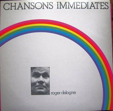 Roger Delogne : Chansons Immédiates (LP, Album)