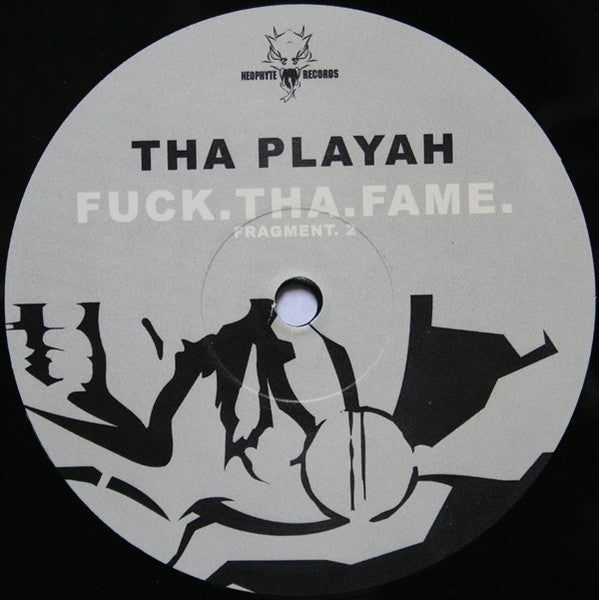 Tha Playah : Fuck.Tha.Fame. (Fragment 2) (12")